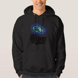 Sudadera Never take a geologist for granite   Ironic Englis