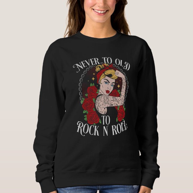 Sudadera Never Too Old To Rock N´Roll  Rockabilly Premium (Anverso)