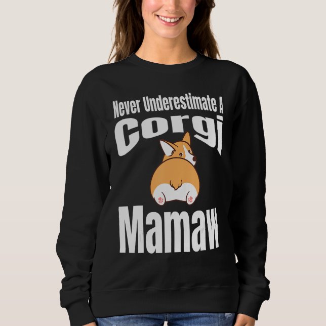 Sudadera Never Underestimate A Corgi Mamaw Dog Lover Owner  (Anverso)