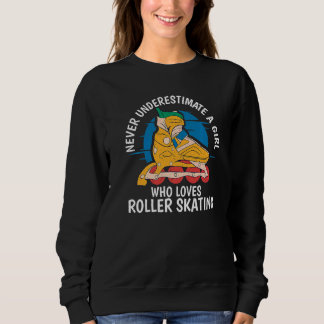 Sudadera Never underestimate a Girl who loves Roller Skatin