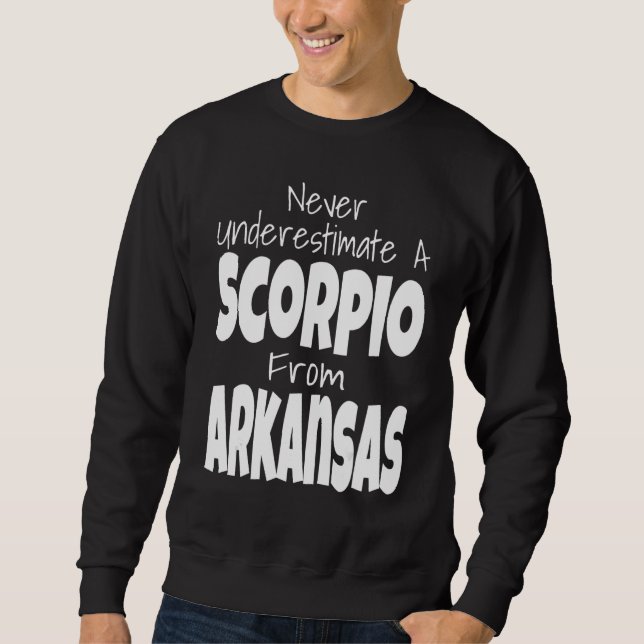 Sudadera Never Underestimate A Scorpio From Arkansas Zodiac (Anverso)