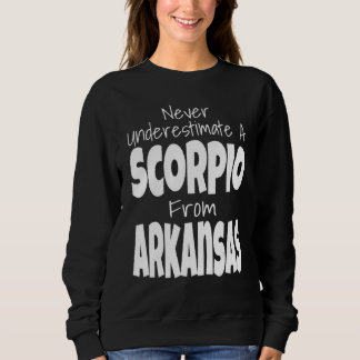 Sudadera Never Underestimate A Scorpio From Arkansas Zodiac