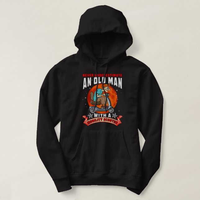 Sudadera Never Underestimate An Old Man Mobility Scooter Fa (Diseño del anverso)