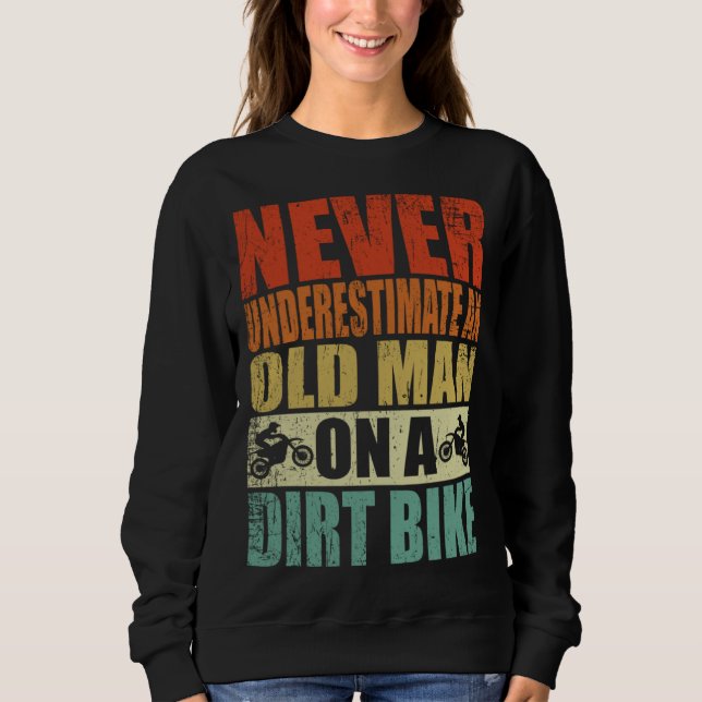 Sudadera Never Underestimate An Old Man On A Dirt Bike Reti (Anverso)