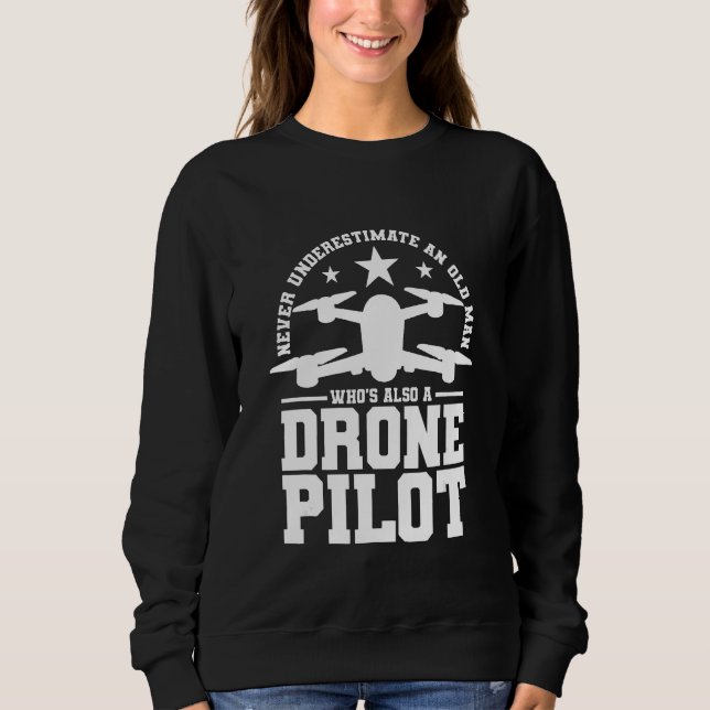 Sudadera Never underestimate an old man who's also a drone  (Anverso)