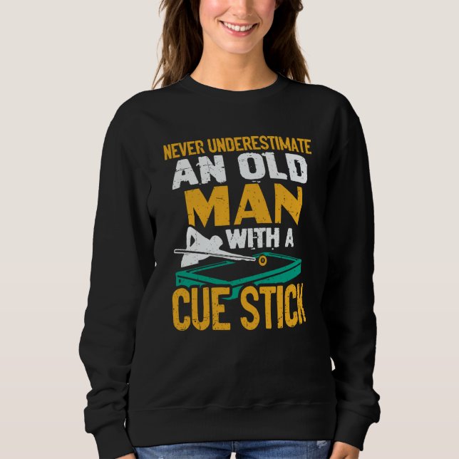 Sudadera Never Underestimate An Old Man With A Cue Stick Bi (Anverso)