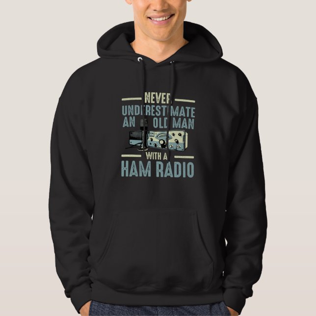 Sudadera Never Underestimate An Old Man With A Ham Radio (Anverso)