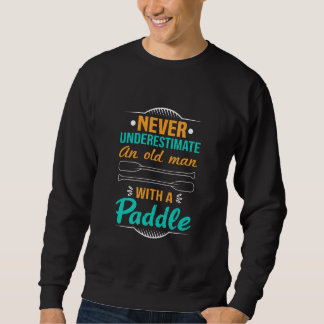 Sudadera Never Underestimate An Old Man With A Paddle Kayak