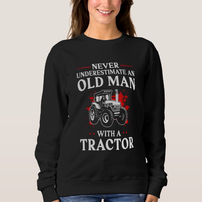 Sudadera Never Underestimate An Old Man With A Tractor Agri (Anverso)