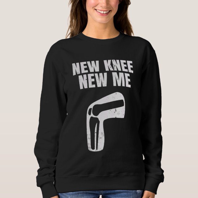 Sudadera New Knee New Me Knee Replacement Arthroplasty Knee (Anverso)
