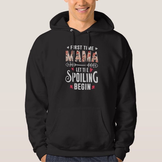 Sudadera New Mom Grandma First Time Mama Let The Spoiling B (Anverso)