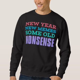 Sudadera New Year, New Memes, Same Old Nonsense