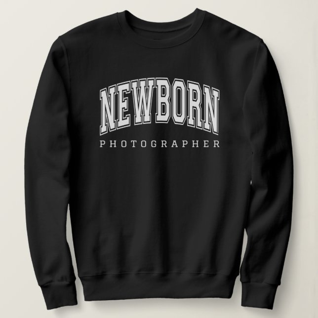 Sudadera Newborn Photographer Appreciation Baby Photography (Anverso del diseño)