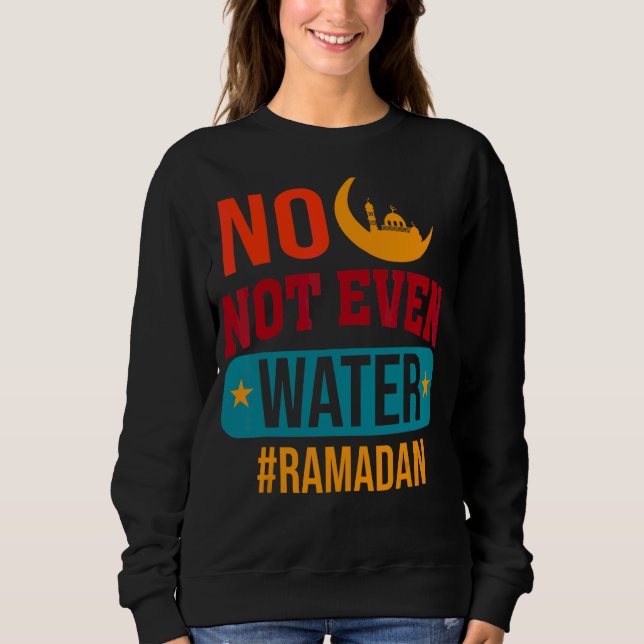 Sudadera Ni siquiera agua ayunando Ramadán musulmán Kareem  (Anverso)