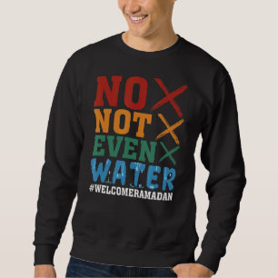 Sudadera Ni siquiera agua ayunando Ramadán musulmán Kareem