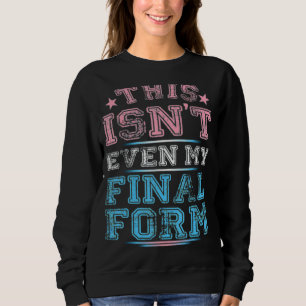 Sudadera Ni siquiera es mi forma final Lgbt Transgender Pri