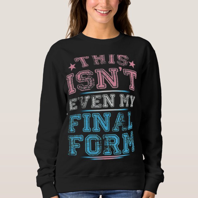Sudadera Ni siquiera es mi forma final Lgbt Transgender Pri (Anverso)