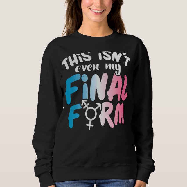 Sudadera Ni siquiera es mi forma final Lgbt Transgender Pri (Anverso)