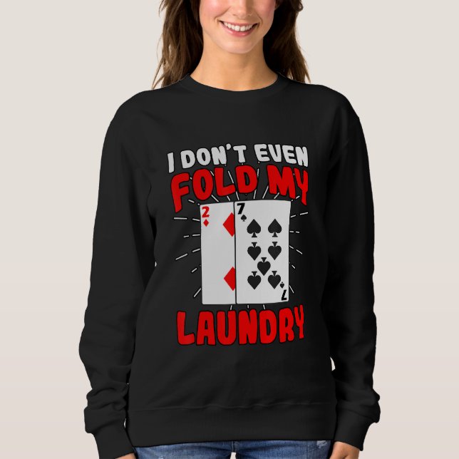 Sudadera Ni Siquiera Frío Mi Lavandería Póquer Apostador (Anverso)