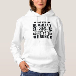 Sudadera Ni Siquiera Un Poco Irlandés, Pero Voy A Quedarme 