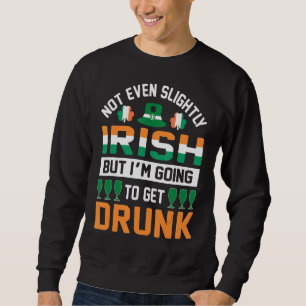 Sudadera Ni Siquiera Un Poco Irlandés, Pero Voy A Quedarme