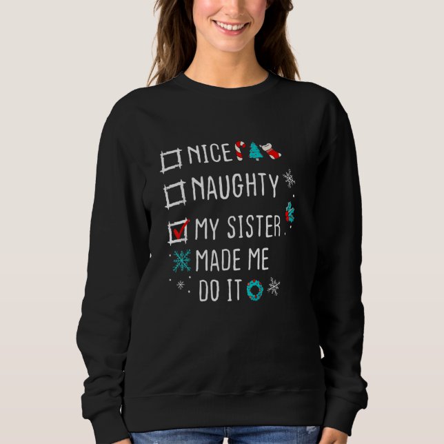 Sudadera Nice Naughty my sister made me do it Nice Naughty  (Anverso)