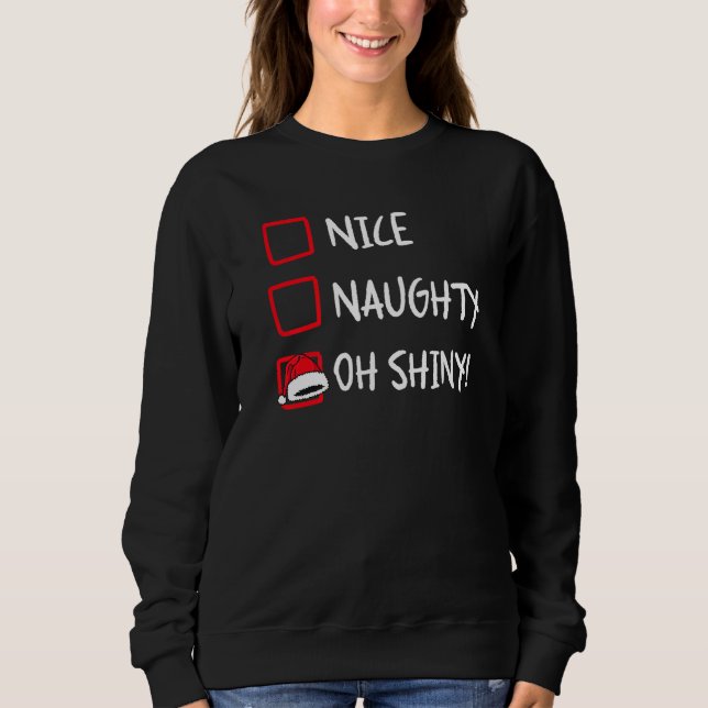 Sudadera Nice Naughty Oh Shiney  Christmas List Humor Xmas  (Anverso)
