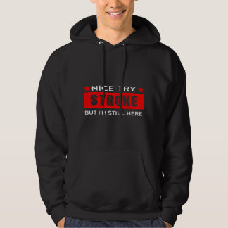 Sudadera Nice try Stroke but I'm still here gift for Stroke