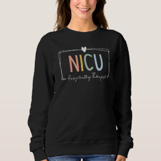 Sudadera NICU Respiratory Therapist NICU RT ICU Neonatal Ti
