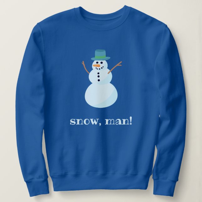 Sudadera "¡Nieve, hombre!" Snowman Sweatshirt (Anverso del diseño)