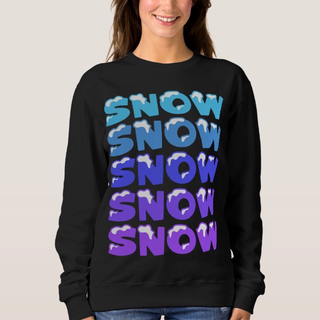 SUDADERA NIEVE, NIEVE, NIEVE, NIEVE (Anverso)