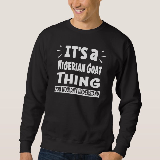 Sudadera Nigerian Goat Thing You Wouldn't Understand Aninal (Anverso)