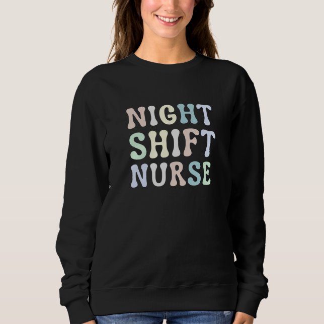 Sudadera Night Shift Nurse Overnight Shift Nurse Nursing (Anverso)
