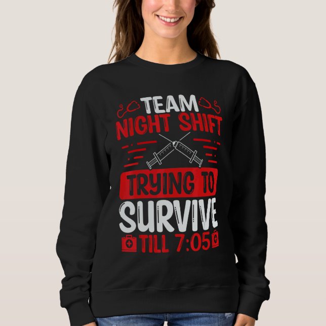 Sudadera Night Shift Nurse Survive till 705 Team Night Shif (Anverso)