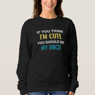 Sudadera Niña divertida si crees que soy linda, deberías ve