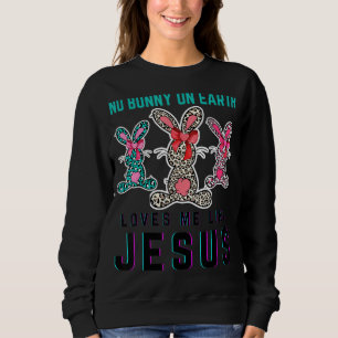 Sudadera Ningún Conejo Me Ama Como Jesús Un Gusto Gracioso
