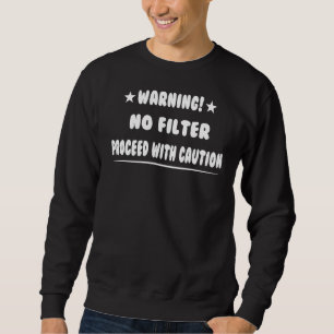 Sudadera Ningún Filtro Procede Con Cautela Humor Sarcástico