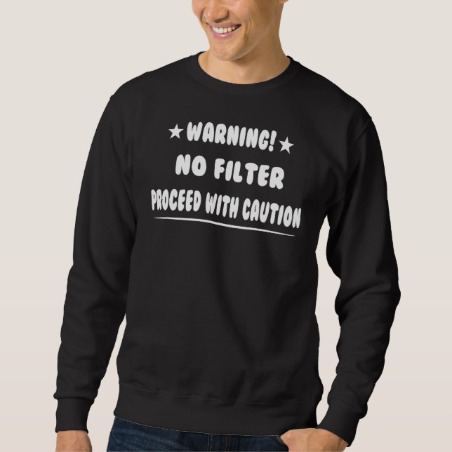 Sudadera Ningún Filtro Procede Con Cautela Humor Sarcástico (Anverso)
