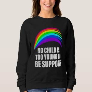 Sudadera Ningún Niño Es Demasiado Joven Para Ser Soportado