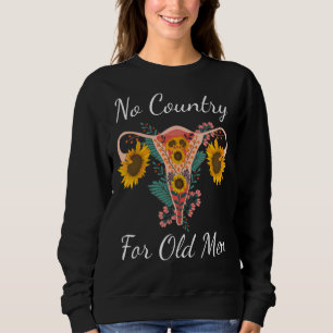 Sudadera Ningún País Para Los Ancianos Uterus Feministas