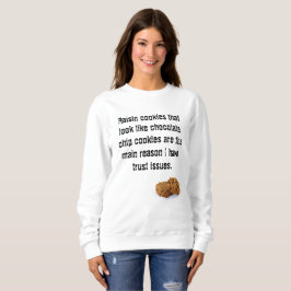 Sudadera Ninguna camiseta divertida de la galleta de