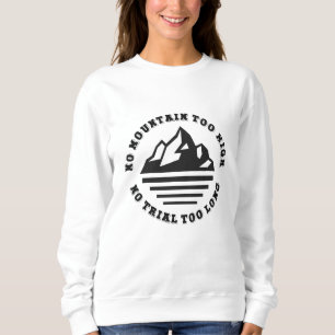 Sudadera Ninguna montaña demasiado alta, ningún sendero dem