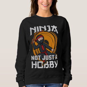 Sudadera Ninja no es sólo un guerrero de hobby gracioso