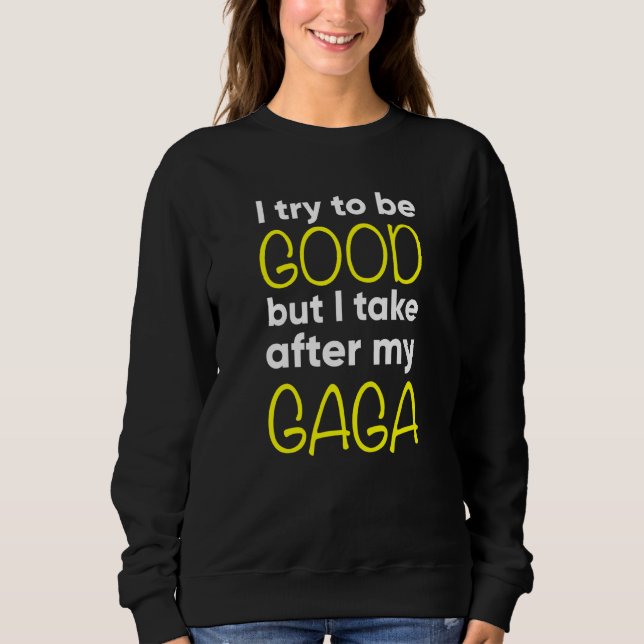 Sudadera Niños Gaga Gracioso Intento Ser Bueno Pero Me Llev (Anverso)