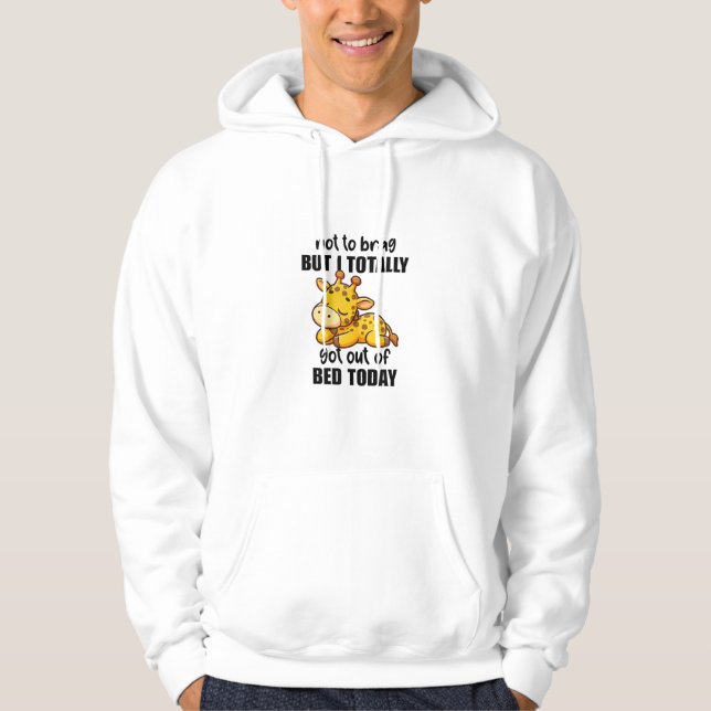 Sudadera No A Brag, Pero Hoy Salí Totalmente De La Cama. (Anverso)