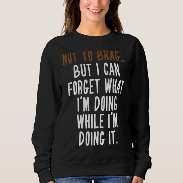Sudadera No a Brag, pero puedo olvidar lo que estoy haciend (Anverso)