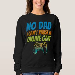 Sudadera No a papá no puedo pausar a un videojugador de vid