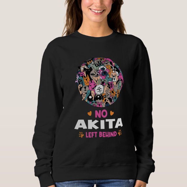 Sudadera No Akita Left Behind Dog Lover Sayings Pets Quotes (Anverso)