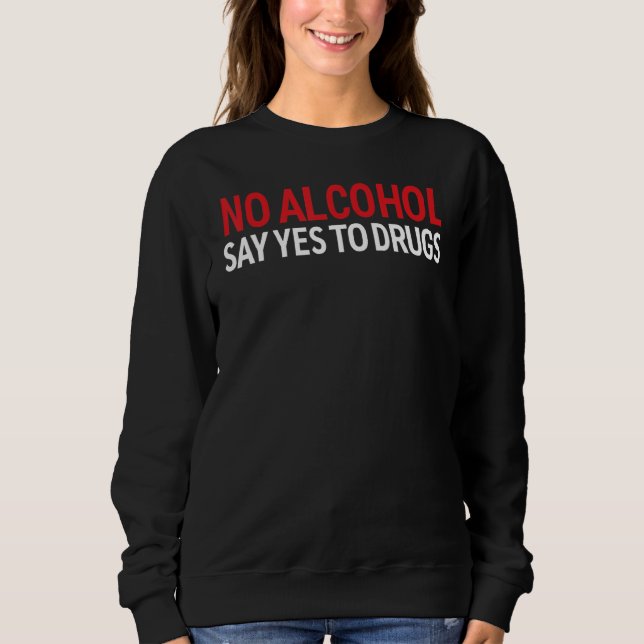 Sudadera No Alcohol Say Yes To Drugs 2022 (Anverso)
