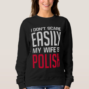 Sudadera No asusto fácilmente, mi esposa es polaca, Polonia
